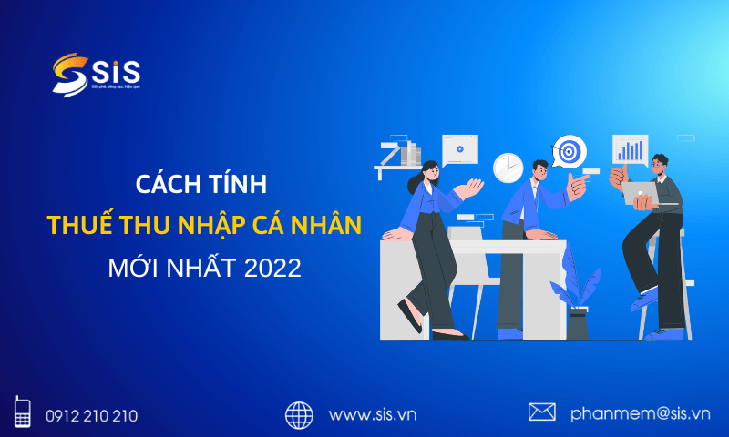 Hướng dẫn chi tiết cách tính thuế thu nhập cá nhân mới nhất 2022